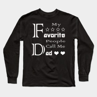 My Favorite People Call Me Dad T-Shirt Long Sleeve T-Shirt